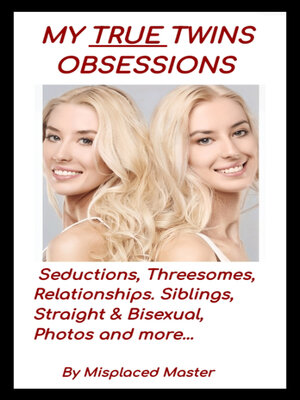 cover image of MY TRUE TWINS OBSESSIONS